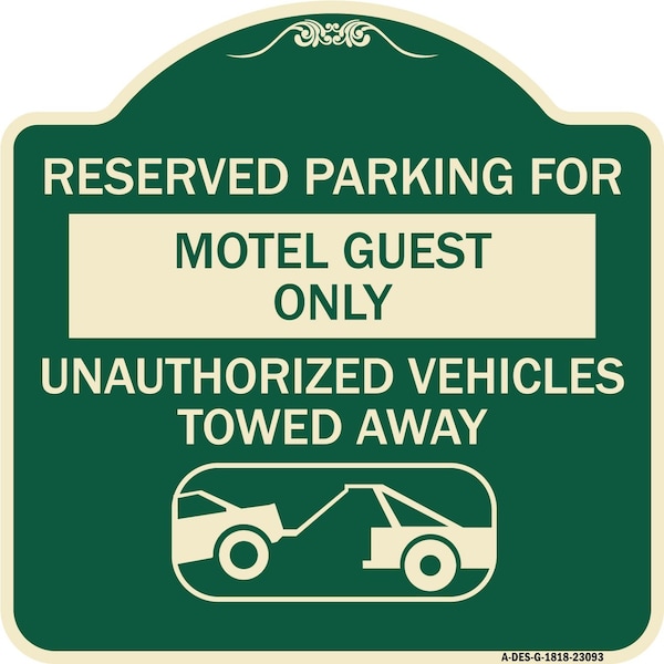 Signmission Reserved Parking for Motel Guest Unauthorized Vehicles Towed Away Alum Sign, 18" x 18", G-1818-23093 A-DES-G-1818-23093 - main